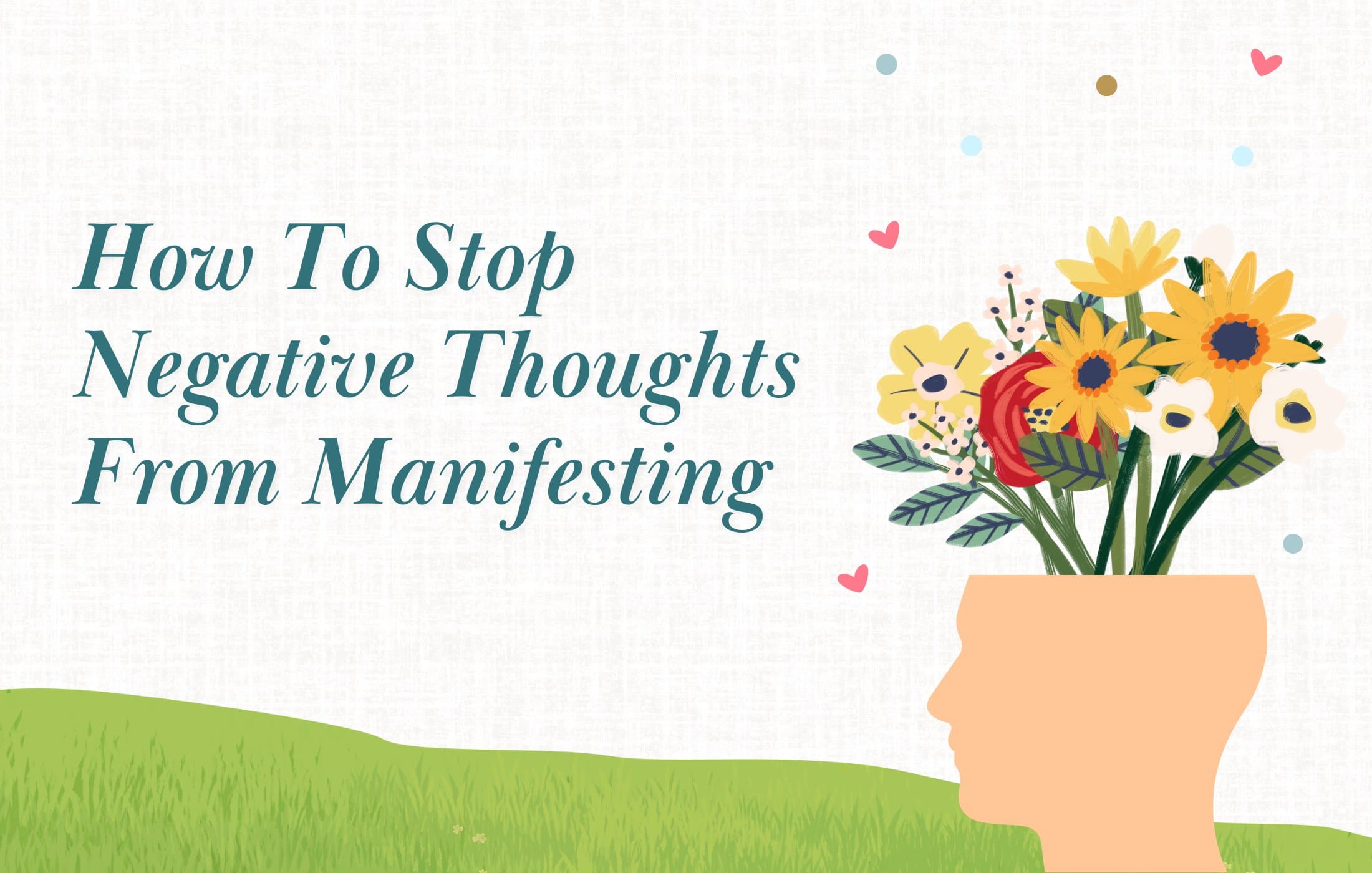 How To Stop Negative Thoughts From Manifesting