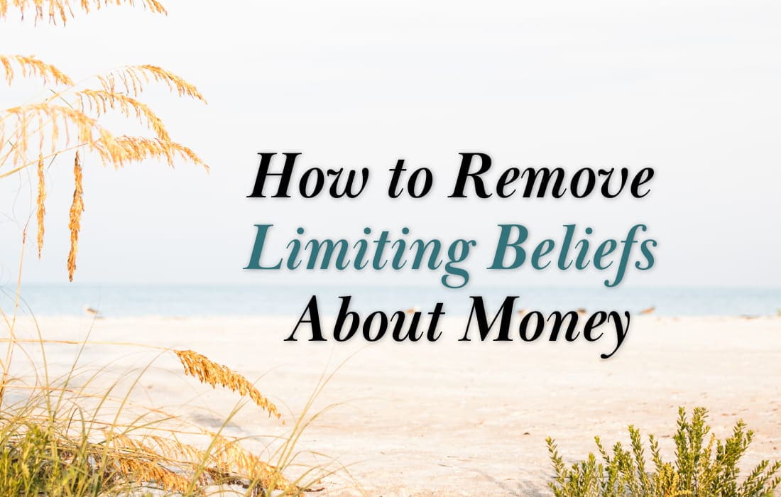 How to Remove Limiting Beliefs about Money