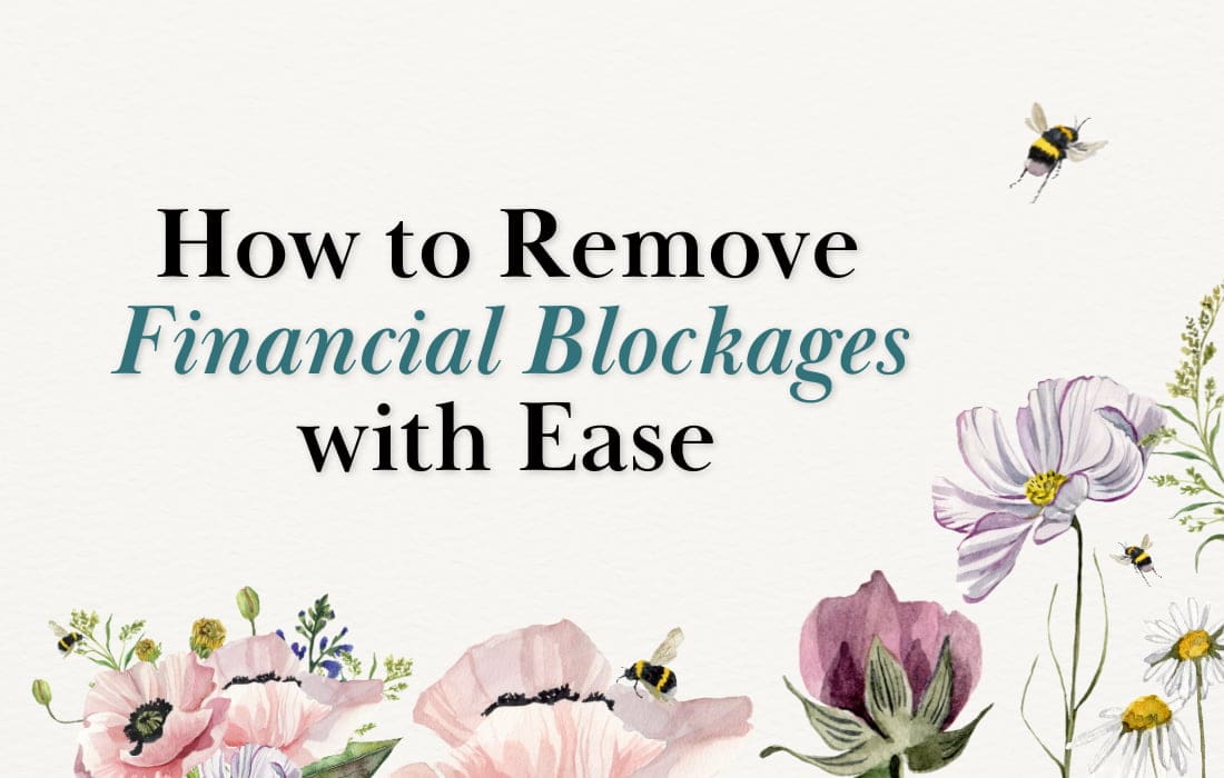 How to Remove Financial Blockages with Ease