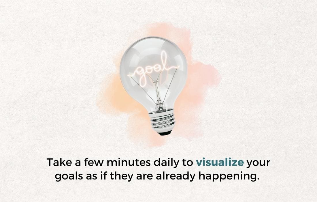 Visualization is a powerful tool for manifestation. 