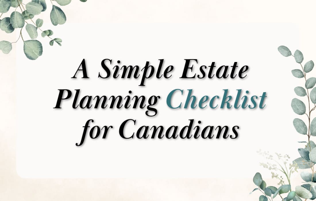 Simple Estate Planning Checklist for Canadians