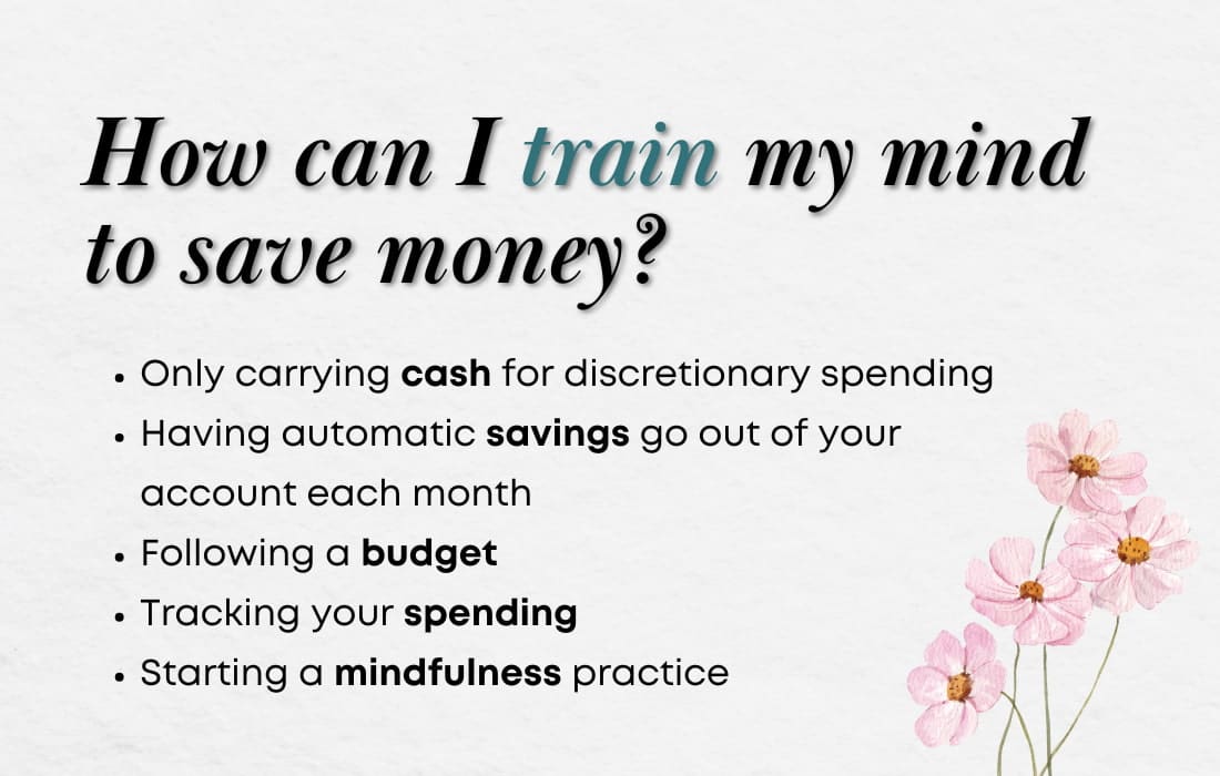 How can I train my mind to save money?