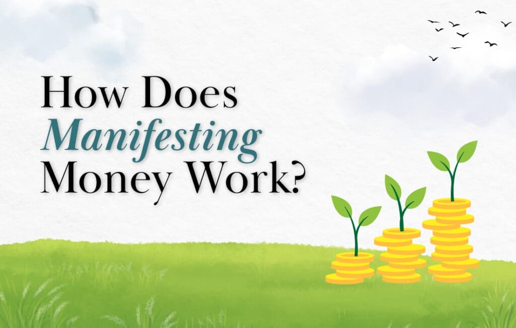 How Does Manifesting Money Work?