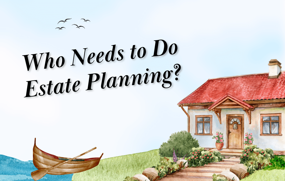 Who Needs to Do Estate Planning?