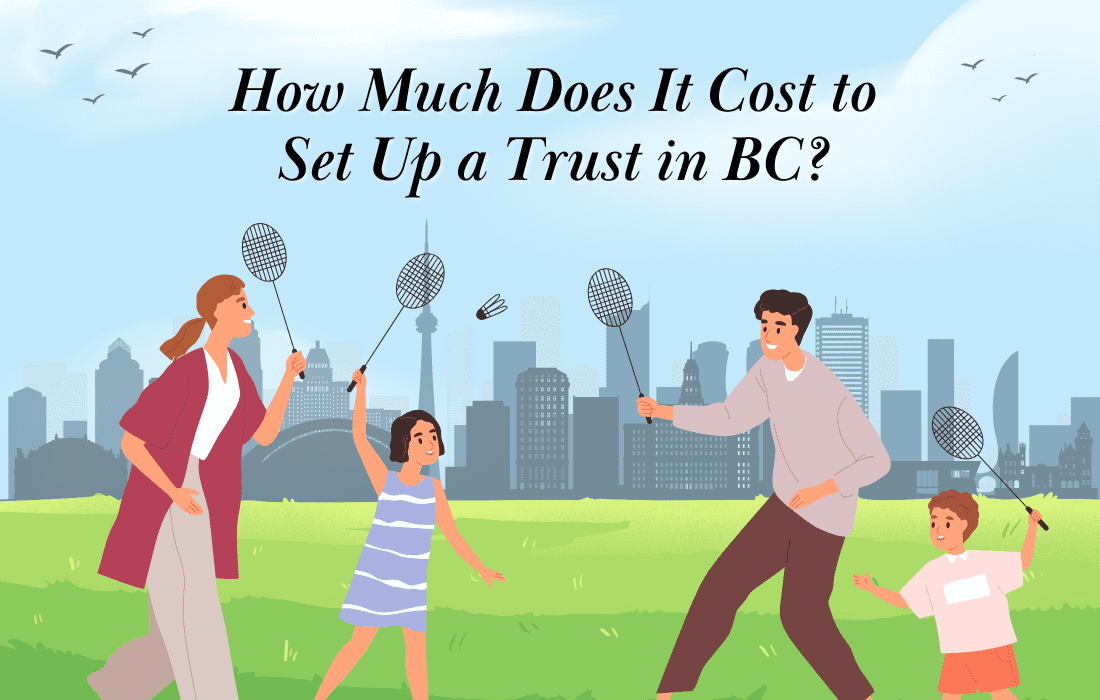 How Much Does It Cost to Set Up a Trust in BC?