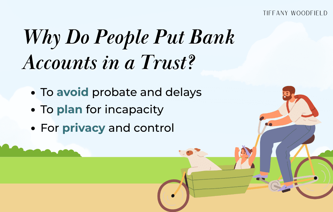 Why Do People Put Bank Accounts in a Trust?